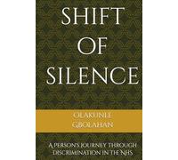 shift of silence: A Person's Journey through discrimination in the NHS
