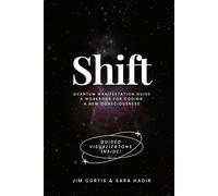 Shift: Quantum Manifestation guide: A workbook for coding a new consciousness
