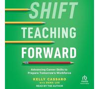 Shift Teaching Forward : faire progresser les compétences professionnelles pour préparer la main-d'œuvre de demain