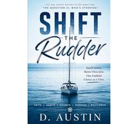 Shift the Rudder: Small Habits. Better Direction. One Faithful Choice at a Time.