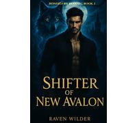 Shifter of New Avalon: A Steamy Paranormal Romance