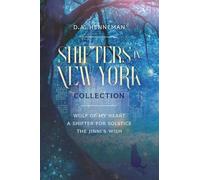 Shifters In New York Collection: Wolf Of My Heart; A Shifter For Solstice; The Jinni's Wish