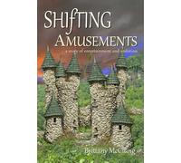 Shifting Amusements: a story of entertainment and ambition