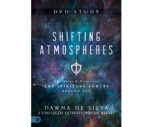 Shifting Atmospheres DVD Study: A Strategy for Victorious Spiritual Warfare