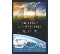 Shifting Atmospheres In Worship: Advanced Theory And Application