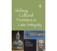 Shifting Cultural Frontiers in Late Antiquity
