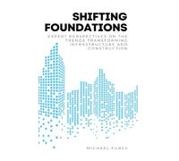 Shifting Foundations: Expert Perspectives on the Trends Transforming Infrastructure and Construction