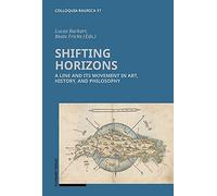 Shifting Horizons: A Line and Its Movement in Art, History and Philosophy