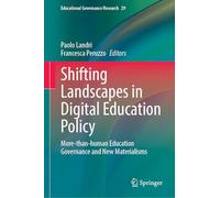 Shifting Landscapes in Digital Education Policy: More-than-human Education Governance and New Materialisms