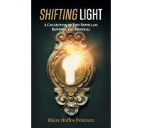 Shifting Light: A Collection of Two Novellas: Renewal and Residual
