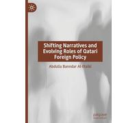 Shifting Narratives and Evolving Roles of Qatari Foreign Policy