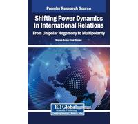 Shifting Power Dynamics in International Relations: From Unipolar Hegemony to Multipolarity