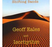 Geoff Eales/Isorhythm – Shifting Sands – CD
