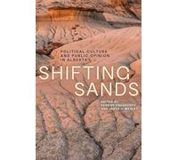 Shifting Sands: Political Culture and Public Opinion in Alberta