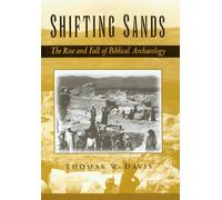 Shifting Sands: The Rise and Fall of Biblical Archaeology