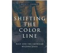 Shifting the Color Line Robert C. Lieberman (Auteur)