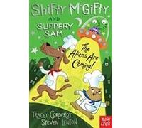 Shifty Mcgifty And Slippery Sam: The Aliens Are Coming!