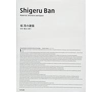 Shigeru Ban - Material, Structure and Space