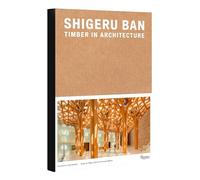 Shigeru Ban – Timber in Architecture