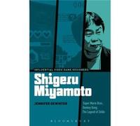 Shigeru Miyamoto: Super Mario Bros., Donkey Kong, The Legend Of Zelda (Influential Video Game Designers) (Paperback) Jennifer Dewinter, (Auteur)