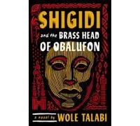 Shigidi And The Brass Head Of Obalufon