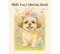 Shih Tzu Coloring Book - Sunny Days: Gentle Moments to Color and Cherish