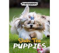 Shih Tzu Puppies Photo Book: Photography Book With 40 Beautiful Photos Of This Dog Gifts For Kids To Learn More About Animal