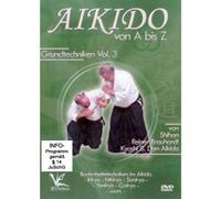 Shihan Reiner Kyoshi - Aikido Von a-Z Grundtechniken Vol.3