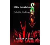 Shiite Eschatology: The Mahdi in Shiite Thought