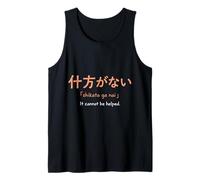Shikata GA NAI Citation Japonaise Philosophie Débardeur