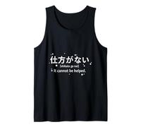 Shikata GA NAI Kanji Japonais Philosophie Zen Débardeur