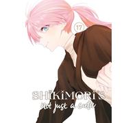 Shikimori's Not Just a Cutie – Tome 17 – Kodansha Comics