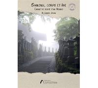 Shikoku, corps et âme Carnet de route d'un Henro - Alexandre Jouan - Amalthee - broché - Récit