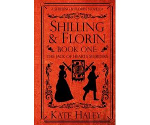 Shilling & Florin Book One: The Jack of Hearts Murders: A Shilling & Florin Mystery