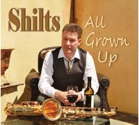 Shilts - All Grown Up