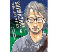 Shimazaki in the Land of Peace 06: Ein Mann zwischen Alltag und Schlachtfeld