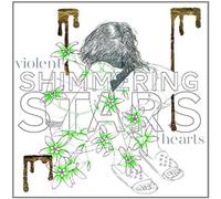 Shimering Stars - Violent Hearts [Import]