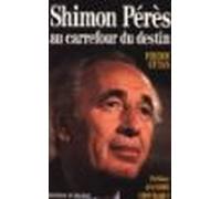 Shimon Pérès Au Carrefour Du Destin