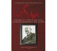 Shin, éthique et tradition Ethique et tradition dans l'enseignement du judo - FFJDA - Budo Eds - broché - Guide