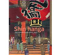 Shin hanga. Les estampes modernes du Japon. 1900-1960