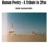 Shin Sasakubo - Human Poetry: A Tribute to 2Pac LP [Vinyl]