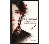 Shinbyeong: The Korean Art of Spritual Awakening