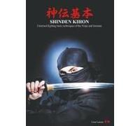 Shinden Kihon. Unarmed Fighting Basic Techniques Of The Ninja And Samurai
