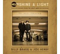 Shine A Light: Field Recordings From The Great American Railroad [VINYL] NEUF