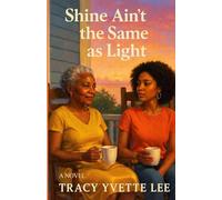 Shine Ain't the Same as LIght