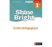 Anglais 1re B1>B2 Shine Bright - Guide Pédagogique