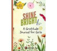Shine Bright: A Gratitude Journal for Girls