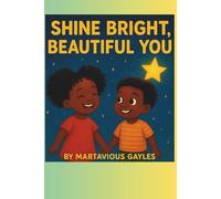 Shine Bright Beautiful You: Affirmations Celebrating Self Love, Confidence, and Joy