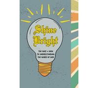Shine Bright - Guy Version: The How + Why to Understanding The Word of God