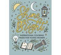 Shine Bright: Inspirational Coloring Pages for Young Women